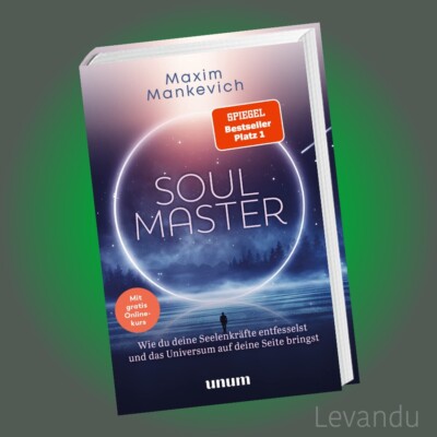 SOUL MASTER | MAXIM MANKEVICH | Wie du deine Seelenkräfte entfesselst ... - Buch