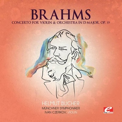 Brahms: Concerto for Violin and Orchestra in D Major, Op. 77, New Music
