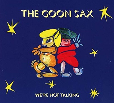 Goon Sax - We're Not Talking - Goon Sax CD PHVG The Cheap Fast Free Post