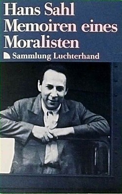 Memoiren eines Moralisten Sahl, Hans Sammlung Luchterhand 1. Aufl