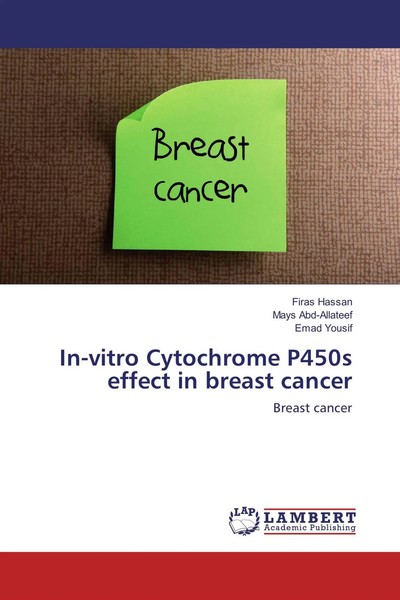 Firas Hassan (U. A.) | In-Vitro Cytochrome P450S Effect In Breast Cancer | Buch-image