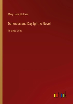 Mary Jane Holmes | Darkness and Daylight; A Novel | Taschenbuch | Englisch