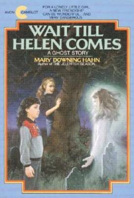 Wait Till Helen Comes: A Ghost Story - Paperback By Hahn, Mary Downing - GOOD