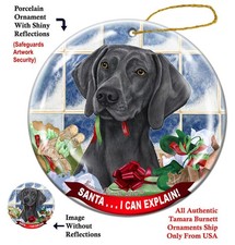 Weimaraner Santa...I Can Explain Holiday Ornament