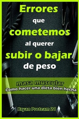 Proteam 21 - Errores que cometemos al querer subir o bajar de peso Mas - X555z