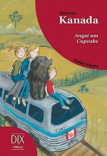 Thumbnail - Sabine Planka Weltreise Kanada: Angst Um Cupcake 9783941651807