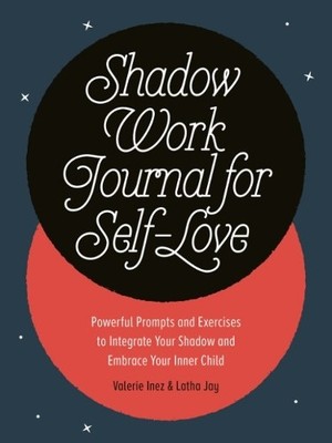 Shadow Work Journal for Self-Love by Valerie Inez, Latha Jay - 9780593690499