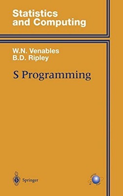 S Programming (Statistics and Computing) By William Venables, B.