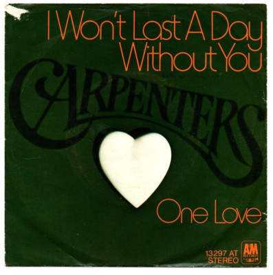 Carpenters - I Won't Lost A Day Without You / One Love / Single von 1974