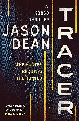 Tracer: A gripping thriller full of intrigue and suspense by Jason Dean...