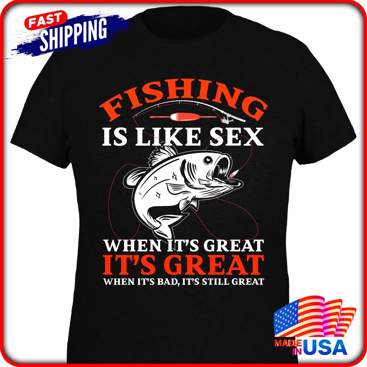 Funny Fishing Shirt - Fishing Is Like Sex T Shirt