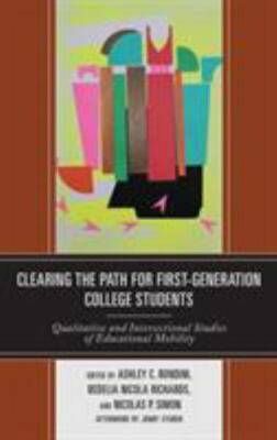 Clearing the Path for First-Generation College Students: Qualitative and Inters