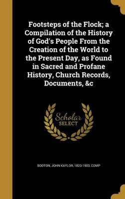 Booton - Footsteps of the Flock  a ilation of the History of God's Peo - X555z