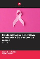 Wala Ben Kridis (U. A.) | Epidemiologia Descritiva E AnalíTica Do Cancro Da Mama