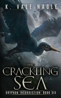 The Crackling Sea K. Vale Nagle Taschenbuch Gryphon Insurrection Englisch 2022