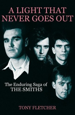 A Light That Never Goes Out: The Enduring Saga of t by Fletcher, Tony 0434020664