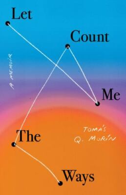 Let Me Count the Ways, Paperback by Mori´n, Toma´s Q., Brand New, Free shippi...