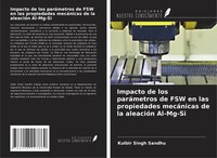 Kulbir Singh Sandhu | Impacto De Los ParáMetros De FSW En Las Propiedades...