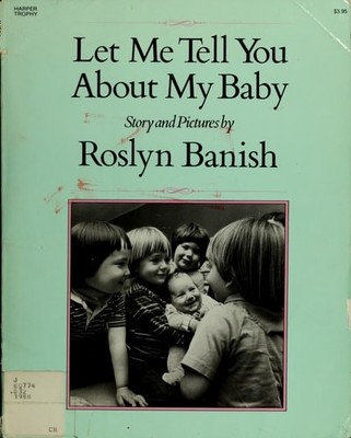 Let Me Tell You About My Baby by Banish, Roslyn, Acceptable Book