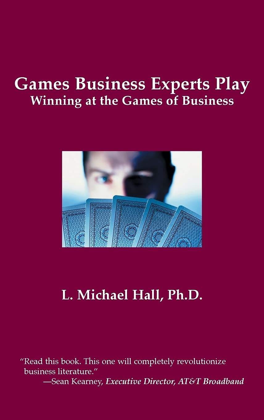 Games Business Experts Play: Winning at the Games of Business,L.