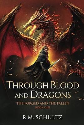 Through Blood and Dragons: Epic Fantasy (The Forged and The Falle