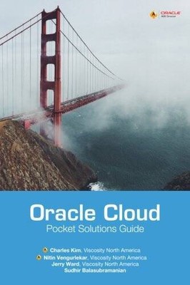 Oracle Cloud Pocket Solutions Guide: Real Life Solutions for Oracle Cloud - GOOD