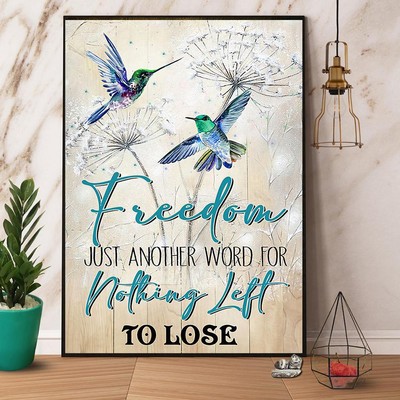 Hummingbird & Dandelion Freedom Just Another Word For Nothing Left To Lose Pa...