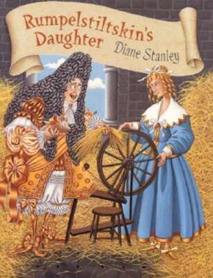 Rumpelstiltskin's Daughter by Diane Stanley: New