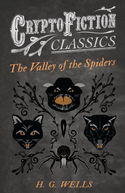 The Valley of the Spiders: (Cryptofiction Classics - Weird Tales of Strange Cre - Image 6
