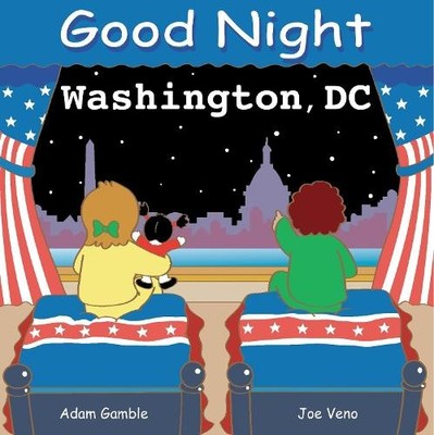 Adam Gamble Good Night Washington DC (Board Book) Good Night Our World
