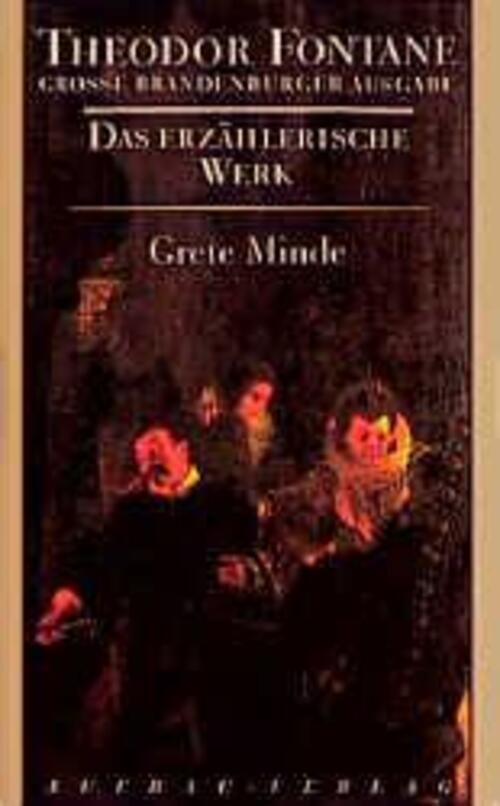 Thumbnail - Das Erzählerische Werk 03. Grete Minde | Theodor Fontane | Buch | 222