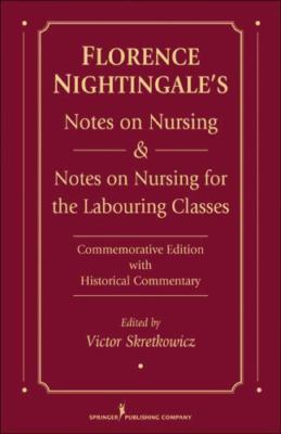 Florence Nightingale's Notes on Nursing and Notes on Nursing for the Labouring C