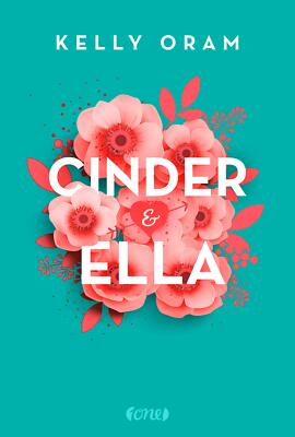 Cinder & Ella von Kelly Oram (2018, Taschenbuch)