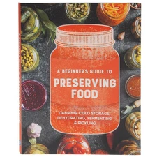 Beginners Guide to Preserving Food