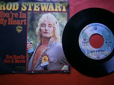 ROD STEWART YOU'RE IN MY HEART YOU REALLY GOT A NERVE 7'' SINGLE