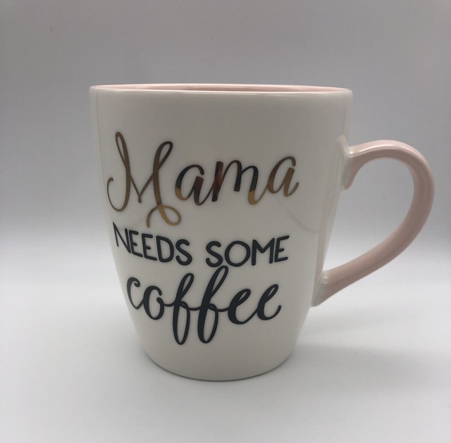 mama needs some coffee mug