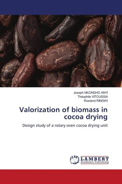 Joseph Nkongho Anyi (U. A.) | Valorization Of Biomass In Cocoa Drying | Buch-image