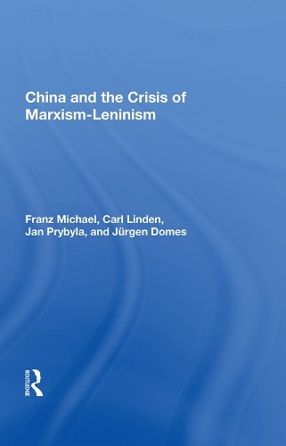 China And The Crisis Of Marxism-leninism - 9780367014612