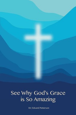 Edward Patterson | See Why God's Grace is So Amazing | Taschenbuch | Englisch