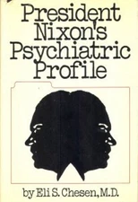 President Nixon's Psychiatric Profile; a Psychodynamic-Genetic In