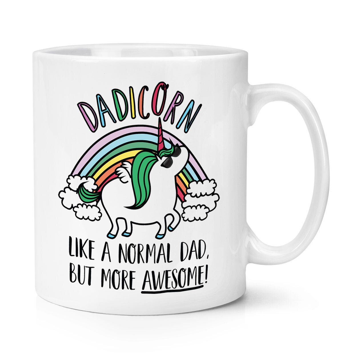 Dadicorn Unicorn Like A Normal Dad More Awesome 10oz Mug Cup Fathers Day Best