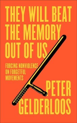 They Will Beat the Memory Out of Us Peter Gelderloos Paperback Pl