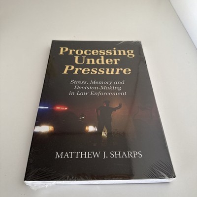 PROCESSING UNDER PRESSURE By Matthew J. Sharps Brand New and sealed
