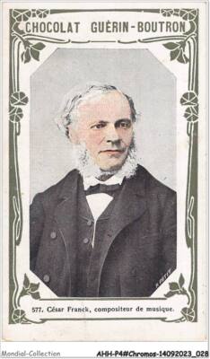 Ahhp4-0615 - Chromos - Chocolat-Guerin-Boutron - Paris - Cesar Franck - 10