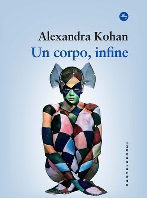 KÖRPER, ENDLICH (EIN) - Kohan Alexandra - 2024 - Castelvecchi