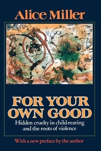 Thumbnail - Alice Miller For Your Own Good (taschenbuch)