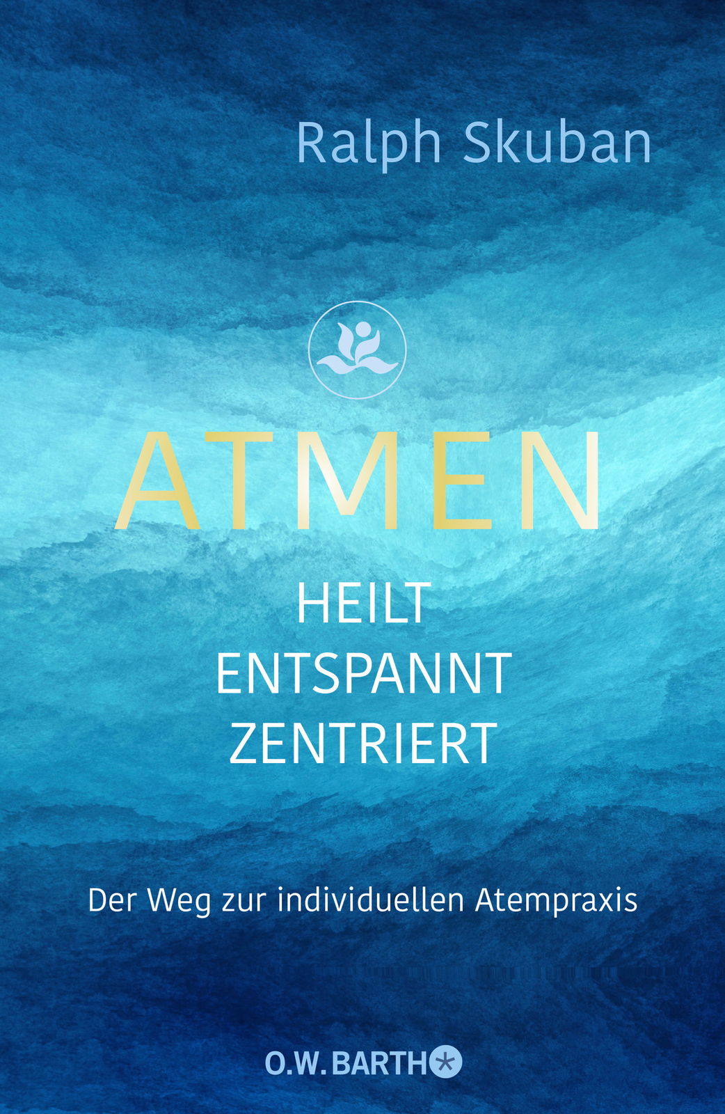 Thumbnail - Ralph Skuban / Atmen - Heilt - Entspannt - Zentriert
