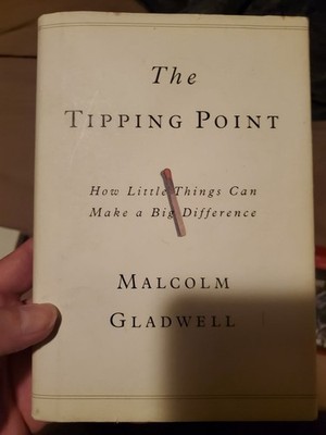Tipping Point : How Little Things Can Make a Big Difference by Malcolm Gladwell