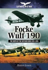 Focke Wulf 190: The Birth of the Butcher Bird 1939-1945 (Luftwaffe at War) New