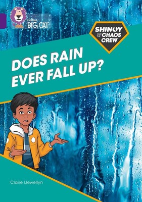 Shinoy and the Chaos Crew: Does rain ever fall up?: Band 08/Purple by Claire Lle